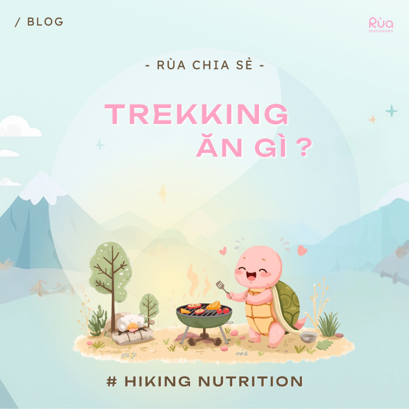 Rùa minh họa sương sương khi trek cùng Rùa mình thường ăn gì, sẵn chia sẻ những kinh nghiệm hữu ích dù bạn trek ở đâu, tự túc hay theo đoàn nha.
